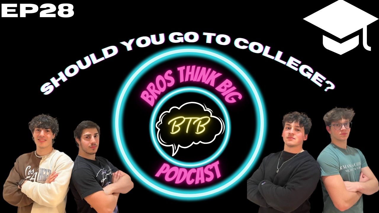 Should You Go To College? EP28